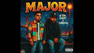 H Tha Great ft. Robbioso - Major
