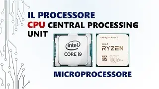 Come funziona il PROCESSORE CPU sviluppo tecnologico e caratteristiche tecniche dei MICROPROCESSORI