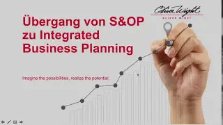 Zum Übergang von S&OP zu Integrated Business Planning (Integrierte Unternehmensplanung – IBP)
