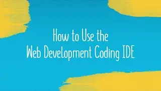 How to Use the Web Development Coding IDE