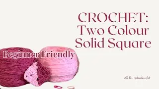 Easy Crochet Tutorial: Two Colour Granny Square | V-206
