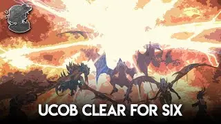 UCoB - Clear for Six | FFXIV