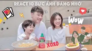 REACT 10 BỨC ẢNH ĐÁNG NHỚ CÙNG XOÀI FAM | Xoài Fam