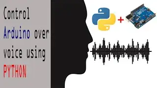 Control your Arduino over voice using PYTHON.