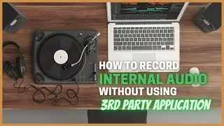 How to Record Internal Audio Only in Windows | Cyber Encoded