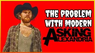 The Problem With Modern ASKING ALEXANDRIA (re: Dark Void)