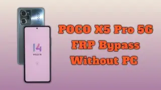 POCO X5 Pro 5G FRP Bypass Without PC MIUI 14.0.7 POCO X5 Pro 5G Google Account Unlock Android 13
