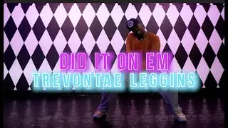 "Did It On Em" Nicki Minaj | Trevontae Leggins Choreography | PTCLV