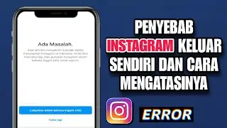 Penyebab Instagram Keluar Sendiri Dan Cara Mengatasinya | Ig Keluar Sendiri