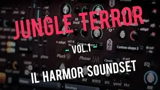Jungle Terror [IL Harmor Presets]