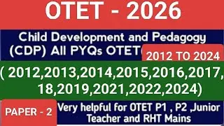 OTET - 2026 / CHILD DEVELOPMENT & PEDAGOGY / CDP /ALL PREVIOUS YEAR QUESTION WITH ANSWER /PAPER - 2