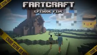 FARTCRAFT EP.5 | The Investigation
