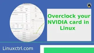 Video how to overclock your NVIDIA card in Linux