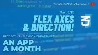 What are Flex Axes? | The Complete Flexbox Tutorial Part 2