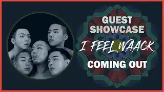 COMING OUT | GUEST SHOWCASE | 2019 l FEEL WAACK VOL.1