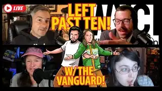 LEFT PAST TEN numba 47 featuring the vanguard of the left: The Vanguard