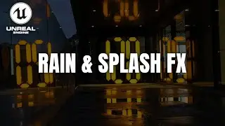 Animated Rain and Splash Effects | Unreal Engine Tutorial