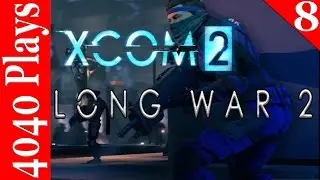 Xcom 2, Long War 2 MOD #8 Being Sneaky  [4040 Plays]