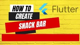 10.  How to Create Snack Bar - Flutter