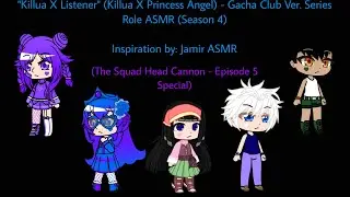 "Killua X Listener" (Killua X Princess Angel) - Gacha Club Ver. Series Role ASMR S4 Ep5 (Special Ep)
