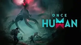 Once Human - прохождение #1