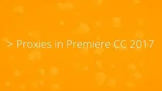 Creating custom Proxy settings in Premiere CC 2017