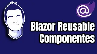 Creating Blazor Reusable Components (Server & WebAssembly)