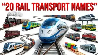 20 Rail Transport Names for Kids 🚄 | Learn Trains & Railway Vehicles in English