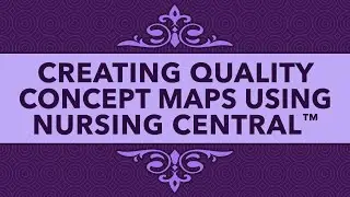 Concept Maps Made Easy Using Nursing Central