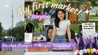 My first market experience in Toronto! (Story time) Crochet flowers + Acrylic Paintings
