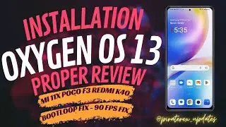 Proper Installation + Review | Oxygen OS 13 For Mi 11x Poco F3 Redmi K40 🔥⚡