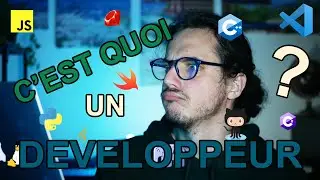 C'EST QUOI UN DÉVELOPPEUR ? 👨‍💻