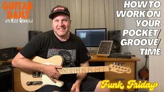 Funk Guitar lesson - Pocket / Groove & Time, Essential Skill. Guitar Daily Ep 289