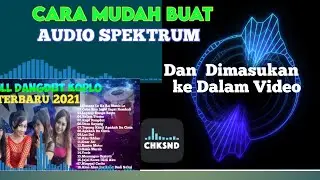 TUTORIAL CARA MUDAH BUAT AUDIO SPEKTRUM II DAN DIMASUKAN KE DALAM VIDEO