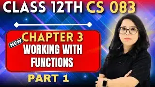 ✅ Class 12 CS Ch 3 Working with Functions | Full Practical Explained 💻 Barkha Mam