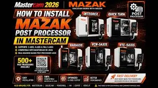How to Install MAZAK Post Processors in Mastercam 2026 | Integrex, Quick Turn, Variaxis, VC, VCU,VTC