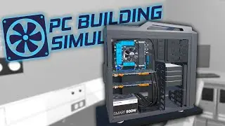 Как собрать самый мощный пк в  игре PC Building Simulator