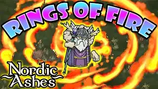 Rings Of Fire BURN EVERYTHING! | Nordic Ashes