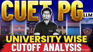 CUET PG LLM 2024 University Wise Cut Off Analysis