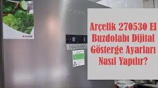 How to Adjust Arçelik 270530 EI Refrigerator Digital Display Settings?