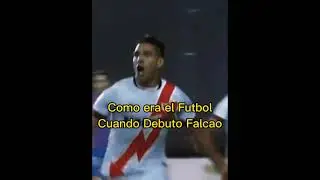Como era el futbol cuando Debuto Falcao 🐯⚡