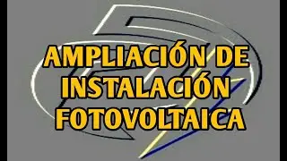AMPLIACIÓN  DE INSTALACIÓN FOTOVOLTAICA