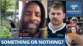 Why Kyrie Irving Will Most Likely Be On the Dallas Mavericks to Start the Season & More Mavs Rumors