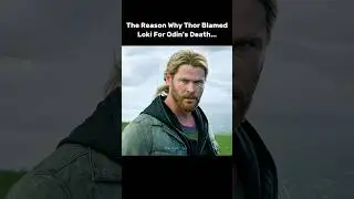 The Reason Why Thor Blamed Loki For Odin's Death 🤯
