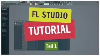 FLStudio 12 Song schreiben - Tutorial Teil 1 deutsch - Erste Schritte im Step-Sequenzer