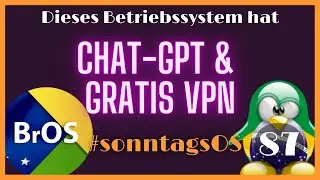 ChatGPT und kostenfreier VPN inklusive - BrOS 23.04. - 