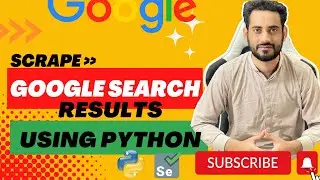 Extract Google Search Results Using Selenium and Python: A Step-by-Step Guide