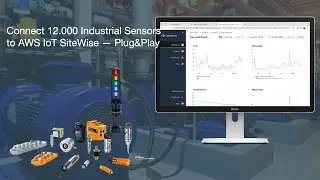 Connect Industrial Sensors to AWS IoT SiteWise