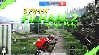 Filhaal 2 Pubg Montage | Best Beat Sync Montage Hindi Song| Pubg Montage Hindi Song No Copyright
