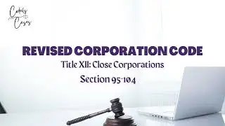 Revised Corporation Code Title XII Section 95-104 Audio Codal
